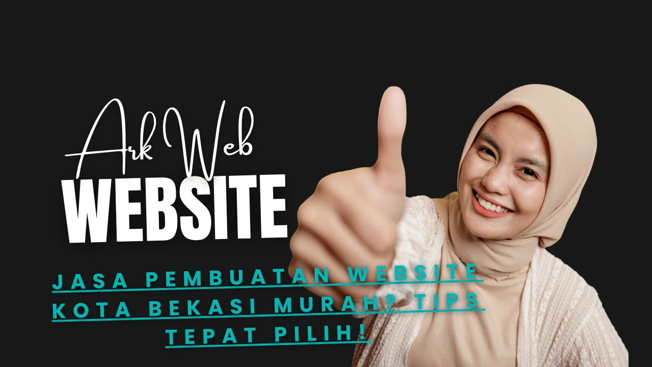 Jasa Pembuatan Website Kota Bekasi Murah? Tips Tepat Pilih!