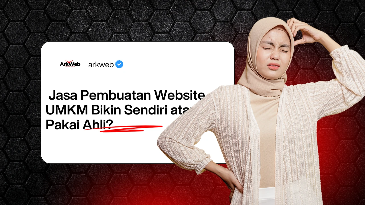 Jasa Pembuatan Website UMKM Bikin Sendiri atau Pakai Ahli?