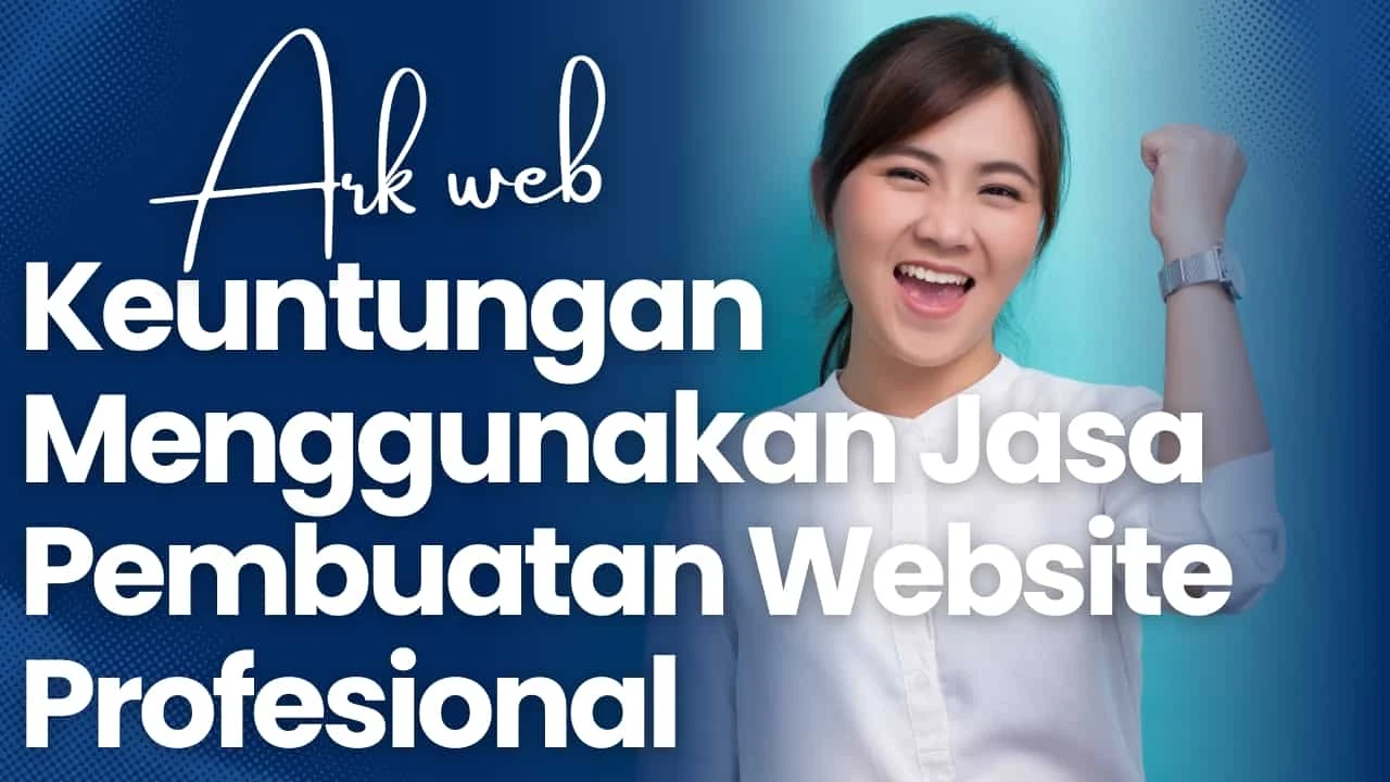 Keuntungan Menggunakan Jasa Pembuatan Website Profesional