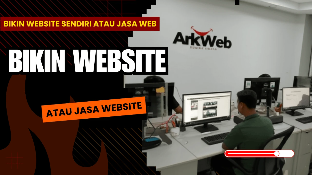 Panduan Lengkap Biaya Bikin Website Sendiri dan  Harga Jasa Pembuatan Website Profesional - Ark Web